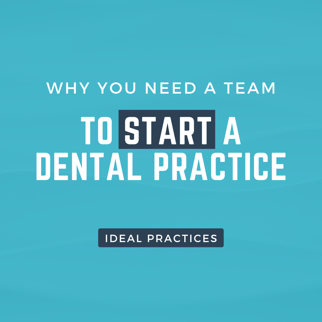 Why You Need a Team To Start a Dental Practice