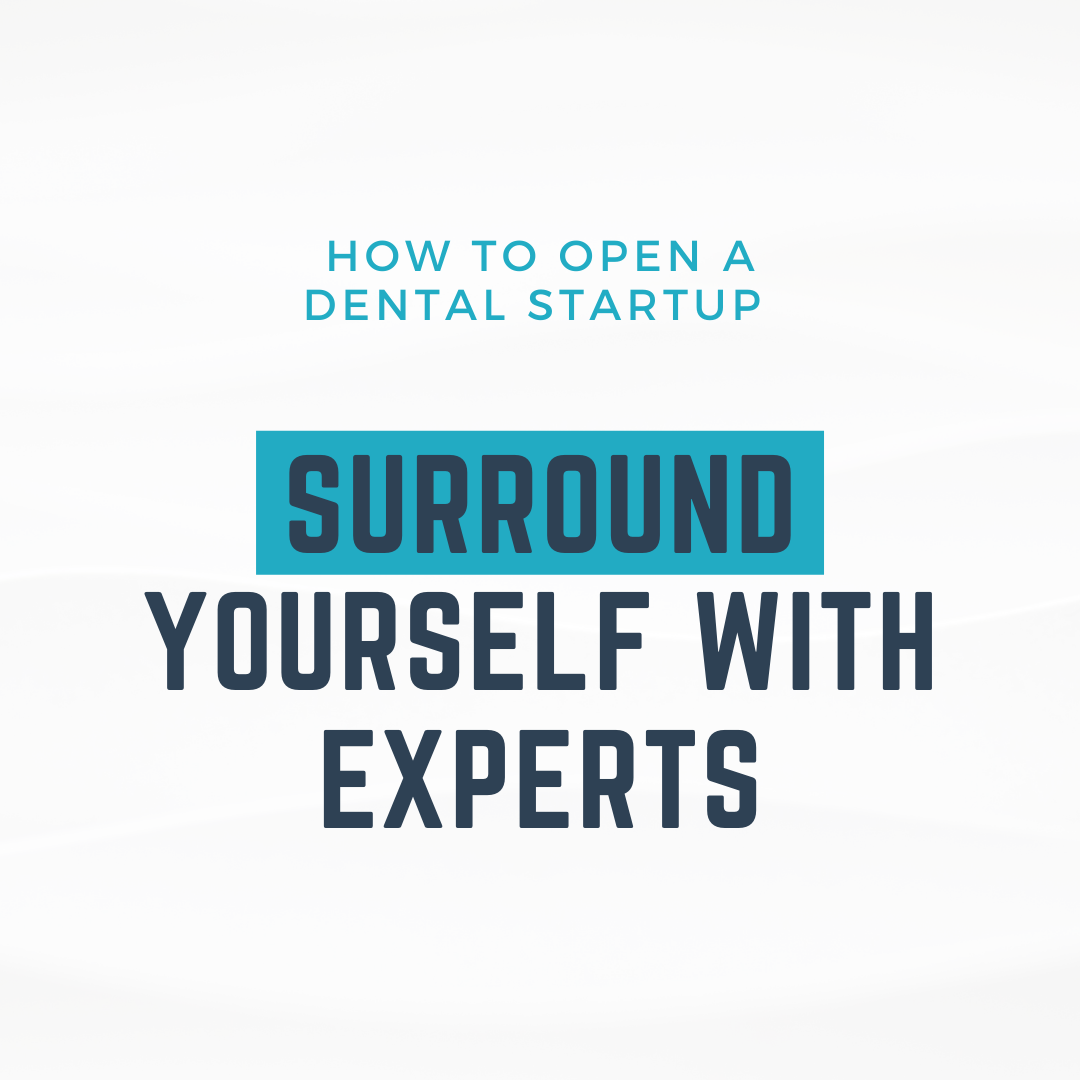 Surround Yourself With Experts When Opening A Dental Startup